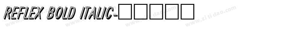 Reflex Bold Italic字体转换